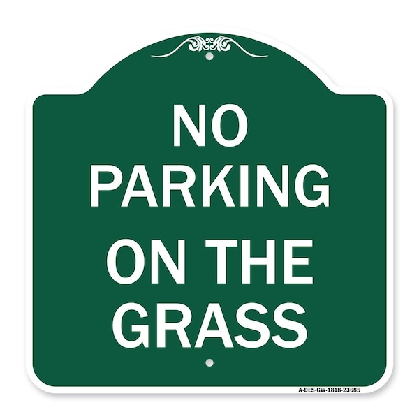 Signmission Designer Series Sign No Parking on Grass, Green & White Aluminum Sign, 18" x 18", GW-1818-23685 A-DES-GW-1818-23685 - main